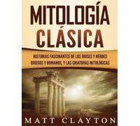 Matt Clayton Mitología Clásica (Copertina rigida)
