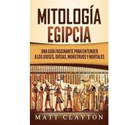 Matt Clayton Mitología Egipcia (Copertina rigida)