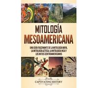 Matt Clayton Mitología mesoamericana (Copertina rigida)