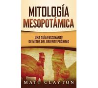 Matt Clayton Mitología Mesopotámica (Copertina rigida)