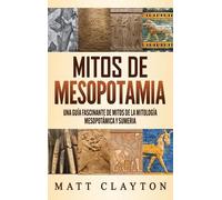 Matt Clayton Mitos de Mesopotamia (Copertina rigida)