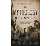 Matt Clayton Mythology for Beginners (Copertina rigida)