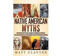 Matt Clayton Native American Myths (Copertina rigida)