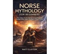 Matt Clayton Norse Mythology for Beginners (Copertina rigida)