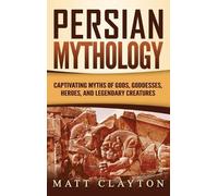 Matt Clayton Persian Mythology (Copertina rigida)