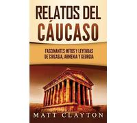 Matt Clayton Relatos del Cáucaso (Copertina rigida)