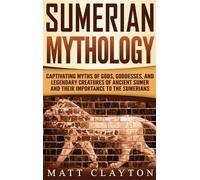Matt Clayton Sumerian Mythology (Copertina rigida)
