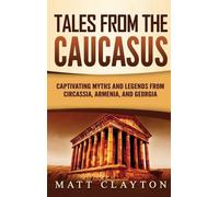 Matt Clayton Tales from the Caucasus (Copertina rigida)