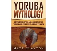 Matt Clayton Yoruba Mythology (Tascabile) Legends and Gods of Africa