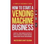 Matt Coleman Walter Gra How to Start a Vending Machine Busine (Copertina rigida)