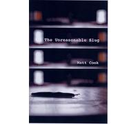 Matt Cook The Unreasonable Slug (Tascabile)