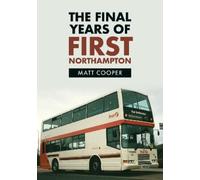 Matt Cooper The Final Years of First Northampton (Tascabile)