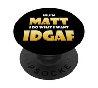 Matt Costume IDGAF Meme Personalized First Name Matthew Joke PopSockets PopGrip Adesivo