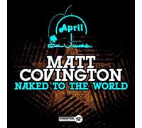 Matt Covington - Naked To The World