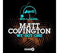 Matt Covington - We Got One