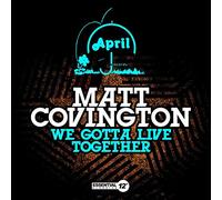 Matt Covington - We Gotta Live Together