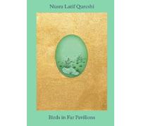 Matt Cox Nusra Latif Qureshi: Birds in Far Pavilions (Tascabile)
