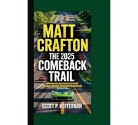 MATT CRAFTON THE 2025 COMEBACK TRAIL: EMBARKING ON A MILESTONE 25TH SEASON WITH NEW LEADERSHIP AND RENEWED DETERMINATION