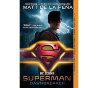 Matt de la Peña Superman: Dawnbreaker (Tascabile) DC Icons Series