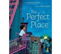 Matt de la Peña The Perfect Place (Copertina rigida)