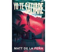 Matt de la Peña Yo te salvaré / I Will Save You (Tascabile)