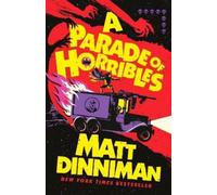 Matt Dinniman Matt Dinniman A Parade of Horribles (Copertina rigida)