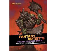 Matt Dixon Fantasy Artist's Figure Drawing Bible (Copertina rigida)