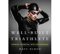 Matt Dixon Meredith Kessler The Well-Built Triathlete (Tascabile)