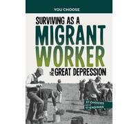 Matt Doeden Surviving as a Migrant Worker in the Great Depression (Tascabile)