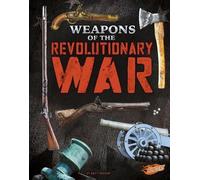 Matt Doeden Weapons of the Revolutionary War (Copertina rigida) Weapons of War