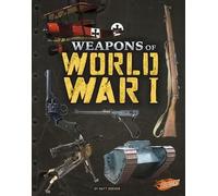 Matt Doeden Weapons of World War I (Copertina rigida) Weapons of War