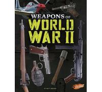 Matt Doeden Weapons of World War II (Copertina rigida) Weapons of War