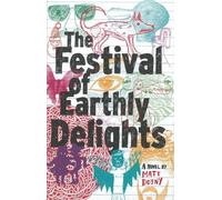 Matt Dojny The Festival Of Earthly Delights (Copertina rigida)