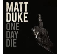 Matt Duke - One Day to die