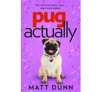 Matt Dunn Pug Actually (Copertina rigida)