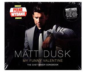 Matt Dus - Matt Dus: My Funny Valentine: The Chet Baker Songbook