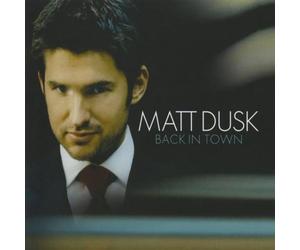 Matt Dusk - Back In Town by Matt Dusk (2011) Audio CD