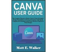 Matt E Walker Canva User Guide (Tascabile)