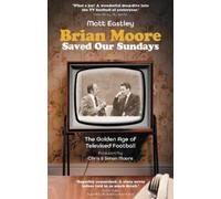 Matt Eastley Brian Moore Saved Our Sundays (Tascabile)