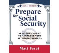 Matt Feret Prepare for Social Security: The Insider's Guide t (Copertina rigida)