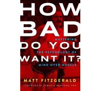 Matt Fitzgerald Fitzgerald Matt How Bad Do You Want It? (Tascabile)