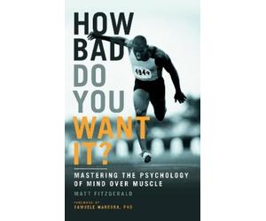 Matt Fitzgerald How Bad Do You Want It? (Tascabile)