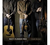Matt Flinner Trio Music du jour (CD) Album