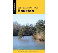 Matt Forster Keith Stelter Best Easy Day Hikes Houston (Tascabile)
