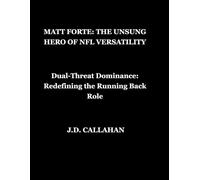 Matt Forte: The Unsung Hero of NFL Versatility: Dual-Threat Dominance: Redefining the Running Back Role