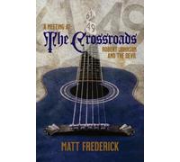 Matt Frederick A Meeting At The Crossroads (Tascabile)