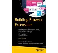 Matt Frisbie Building Browser Extensions (Tascabile)