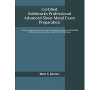 Matt G Boston Certified Solidworks Professional Advanced Sheet Metal (Tascabile)