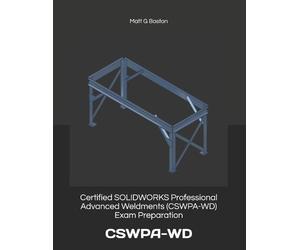 Matt G Boston Certified SOLIDWORKS Professional Advanced Weldments ( (Tascabile)