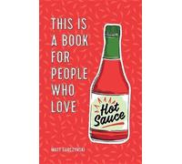 Matt Garczynski This Is a Book for People Who Love Hot Sauce (Copertina rigida)